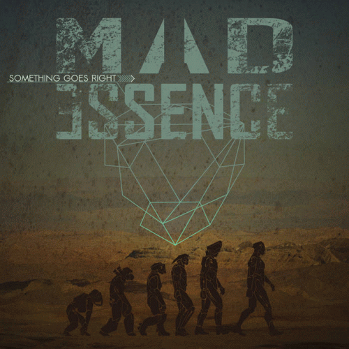Mad Essence : Something Goes Right